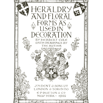 Heraldry title page 02 - Heraldry and Floral Forms as Used in Decoration - 1922